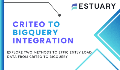 Criteo to BigQuery Integration: Transfer Your Data in Minutes