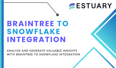 From Braintree to Snowflake: A Practical Data Migration Guide